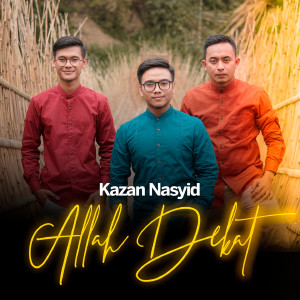 ดาวน์โหลดและฟังเพลง Allah Dekat พร้อมเนื้อเพลงจาก Kazan Nasyid