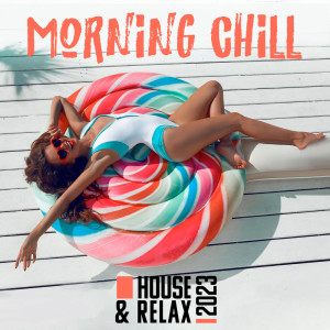 Album Morning Chill House & Relax 2023 from DJ Ceverino