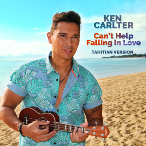 收聽Ken Carlter的Can't Help Falling In Love (Tahitian Version)歌詞歌曲