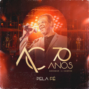 Adhemar de Campos的專輯Pela Fé (Ao Vivo)