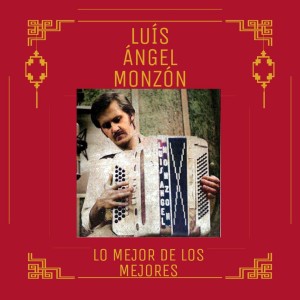 Album Lo Mejor De Los Mejores oleh Luís Ángel Monzón