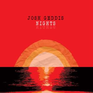 ดาวน์โหลดและฟังเพลง Nights พร้อมเนื้อเพลงจาก Josh Geddis