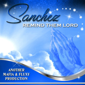 Sanchez的專輯Remind Them Lord (Explicit)