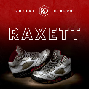Album Raxett (Explicit) from Robert Dinero
