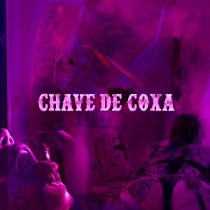 Listen to Chave de Coxa song with lyrics from Pougbel