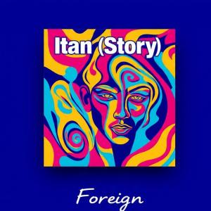 Foreign的专辑Itan ( Story ) (Instrumental)