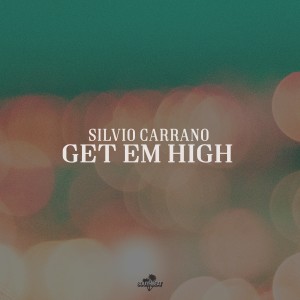 Silvio Carrano的專輯Get Em High (Radio Edit)