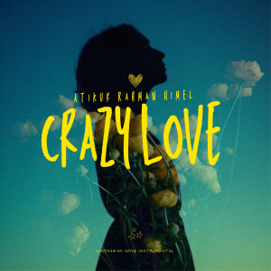 Listen to Crazy Love (Instrumental) song with lyrics from Atikur Rahman Himel