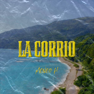 Listen to La Corrio song with lyrics from Meneo H