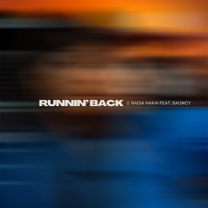 Nadia Nakai的專輯Runnin' Back (feat. Sauwcy)