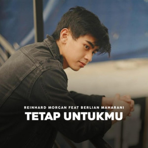 Dengarkan Tetap Untukmu lagu dari Reinhard Morgan dengan lirik