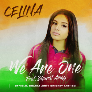 收聽Celina Sharma的We Are One (Official Bharat Army Cricket Anthem)歌詞歌曲