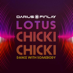 อัลบัม Chicki Chicki (Dance With Somebody) ศิลปิน Darius & Finlay
