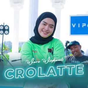 Dengarkan Crolatte lagu dari Woro Widowati dengan lirik