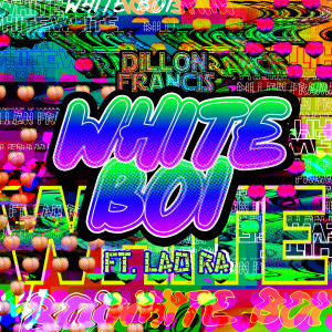 收聽Dillon Francis的White Boi歌詞歌曲
