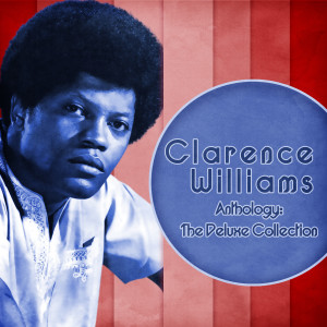Clarence Williams的專輯Anthology: The Deluxe Colllection (Remastered)