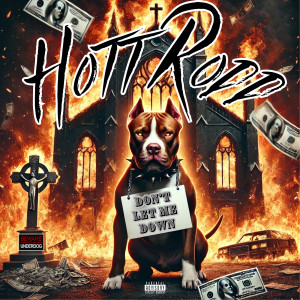 Listen to Don’t Let Me Down (Explicit) song with lyrics from Hott Rodd