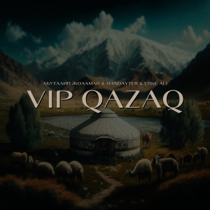 Album Vip Qazaq from Абуталип Жоламан