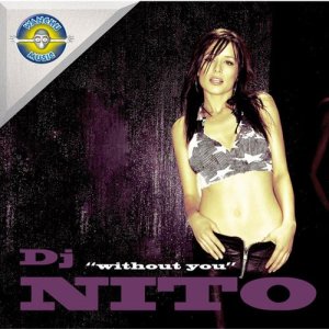 ดาวน์โหลดและฟังเพลง Without You พร้อมเนื้อเพลงจาก Dj Nito