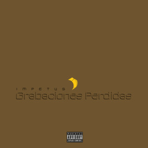 Album Grabaciones Perdidas (Explicit) from Impetus