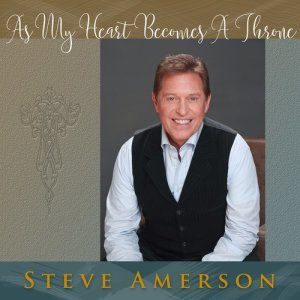 Steve Amerson的專輯As My Heart Becomes a Throne