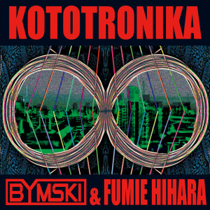 อัลบัม Kototronika EP 1 ศิลปิน Bymski
