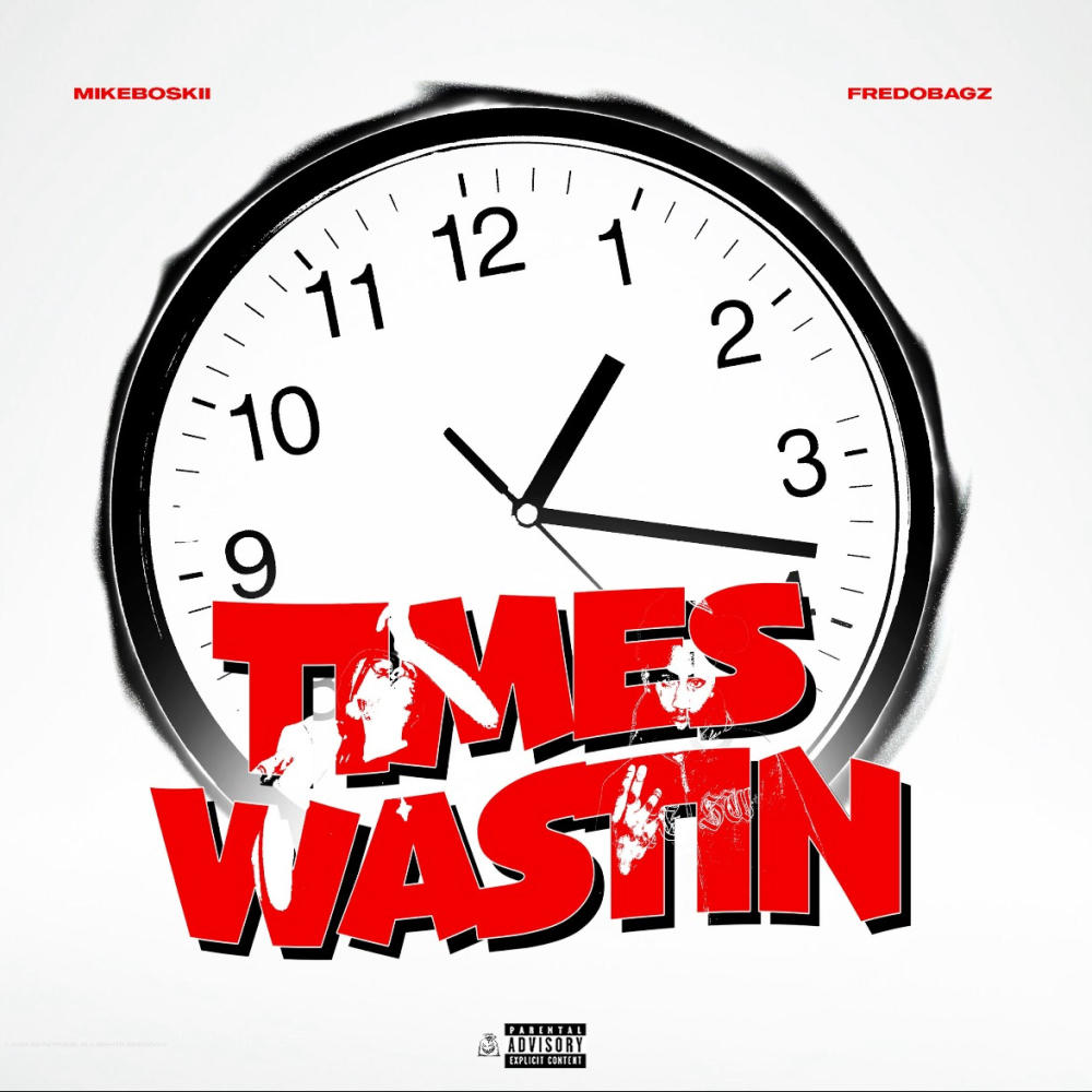 TIMESWASTIN (feat. FREDOBAGZ) (Explicit)