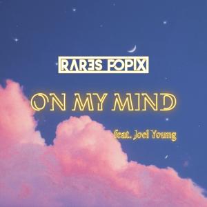 Rares Popix的專輯On My Mind (feat. Joel Young)