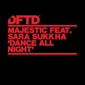 ดาวน์โหลดและฟังเพลง Dance All Night (feat. Sara Sukkha) พร้อมเนื้อเพลงจาก Majestic