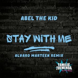 Abel The Kid的專輯Stay With Me Alvaro Marteen Remix