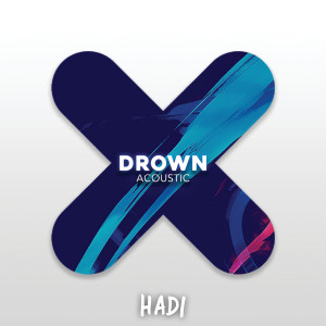 ดาวน์โหลดและฟังเพลง Drown (Acoustic|Explicit) พร้อมเนื้อเพลงจาก Hadi