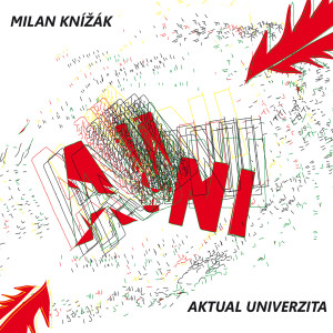 收聽Milan Knizak的Aktual Universita歌詞歌曲