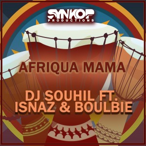 Listen to Afriqua Mama (Explicit) song with lyrics from DJ Souhil