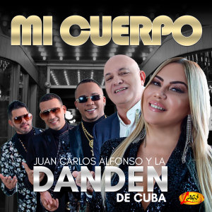 Listen to Mi Cuerpo song with lyrics from JUAN CARLOS ALFONSO Y LA DAN DEN DE CUBA