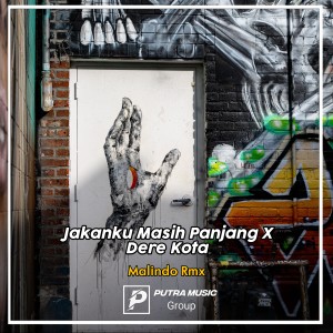 Dengarkan Jakanku Masih Panjang X Dere Kota (Remix) lagu dari Malindo Rmx dengan lirik