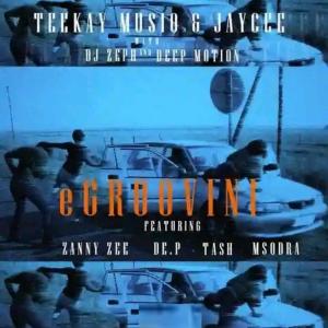 ดาวน์โหลดและฟังเพลง Egrooveni (feat. Deep motion, Zanny Zee, Teekay MusiQ, De.p, Tash & Msodra) พร้อมเนื้อเพลงจาก Jaycee205