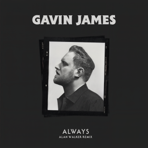 收听Gavin James的Always (Alan Walker Remix)歌词歌曲