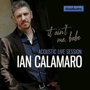 Ian Calamaro的專輯It Ain't Me Babe (acoustic) (Live)