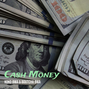Listen to Cash Money (Explicit) song with lyrics from KOKO BWA