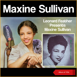 Maxine Sullivan的專輯Leonard Feather Presents Maxine Sullivan (Album of 1956)