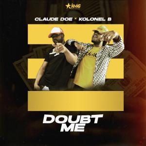 Claude Doe的專輯Doubt Me (feat. Kolonel B)