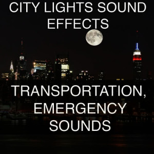 City Lights Sound Effects的專輯City Lights Sound Effects 3 - Transportation, Emergency Sounds