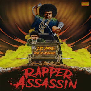 Dengarkan lagu Rapper Assassin nyanyian Dax Mpire dengan lirik