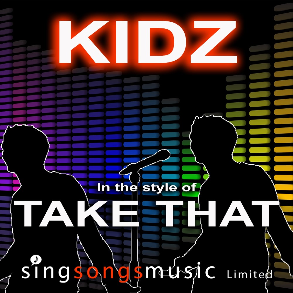 Kidz (In the style of Take That)