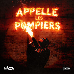 Album Appelle les pompiers (Explicit) from Naza