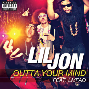 收聽Lil Jon的Outta Your Mind歌詞歌曲