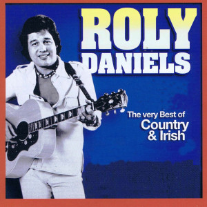 อัลบัม The Very Best of Country & Irish ศิลปิน Roly Daniels