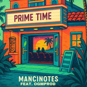 Mancinotes的專輯Prime Time (feat. ogmprod) [Remix] [Explicit]