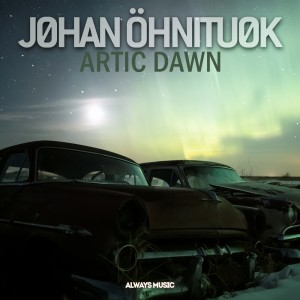 收聽Jøhan Öhnituøk的Artic Dawn (DJWILD & Jay Mark S-Mix)歌詞歌曲