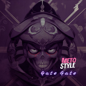 Listen to Gate Gate song with lyrics from Meto Style